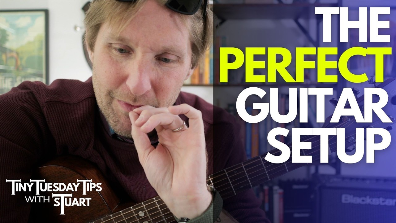 The Perfect Guitar Setup - Tiny Tuesday Tips with sTuart - YouTube