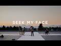 "Seek My Face" - A Song For Our City