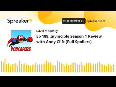 Ep 188: Invincible Season 1 Review with Andy Clift (Full Spoilers)