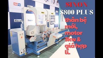 Máy cắt nhôm 2 đầu S800 Plus 2021 | 0939511878