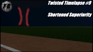 Roblox Twisted [Timelapse #9] Shortened Superiority