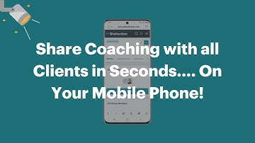 Share Coaching With All Clients in Seconds - On Your Mobile Phone
