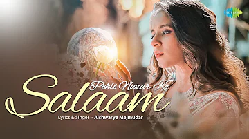 Pehli Nazar Ko Salaam | Aishwarya Majmudar | Debarpito Saha | पहली नज़र को सलाम | Romantic Hindi Song