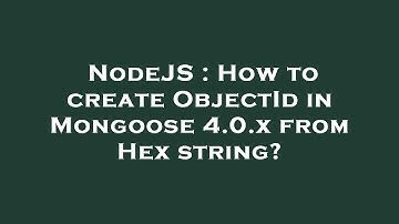 NodeJS : How to create ObjectId in Mongoose 4.0.x from Hex string?