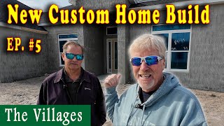 Building a Custom Home in The Villages Fl. with Ray & Ashley.  Ray's Home for sale link. Episode 5.