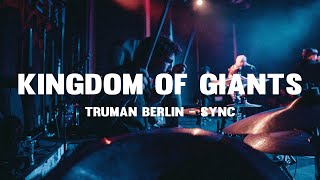 Kingdom Of Giants - Truman Berlin - SYNC (Live Drum Playthrough)