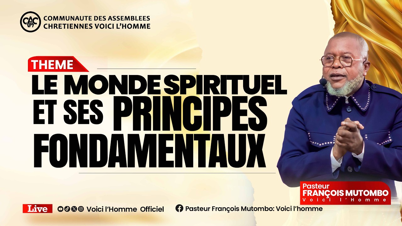 LE MONDE SPIRITUEL ET SES PRINCIPES FONDAMENTAUX AVEC LE PASTEUR FRANÇOIS MUTOMBO VH/JEU05 MARS 2026
