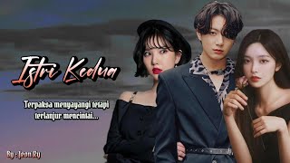 Ff Jeon Jungkook - Istri Kedua [Episode 1]