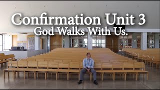 Confirmation - Unit 3 - God Walks With Us.