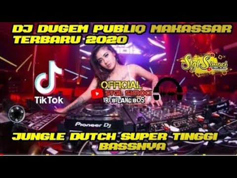 DJ DUGEM PUBLIQ MAKASSAR TERBARU 2020 JUNGLE DUTCH SUPER TINGGI BASSNYA