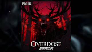 Errør - Overdose Agressive Phonk