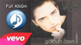 Gökhan Özen : Özelsin Albüm - Sebebim Sensin 2000