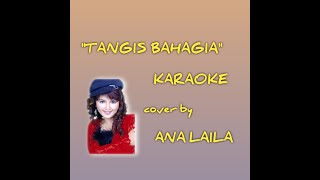 Tangis Bahagia-Ana Laila (karaoke)