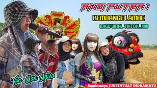 KEMBANGE LAMBE Voc. AAN ANISA‼️ANDI PUTRA 1‼️Ds.Sambimaya JUNTINYUAT IM‼️18 September 2023