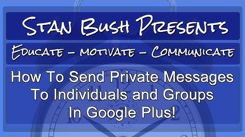 How To Send Private Messages In Google Plus