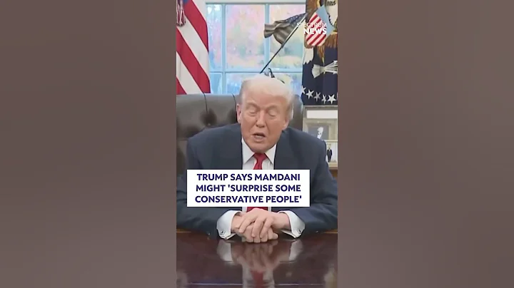 Trump says Mamdani might 'surprise some conservative people'