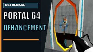 Portal 64: Delightful Dehancement
