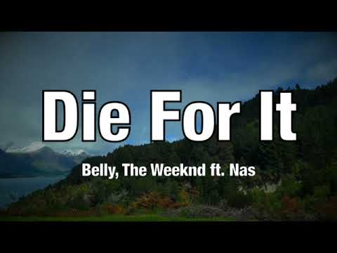 Belly, The Weeknd - Die For It ft. Nas - Lyrics