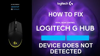 How to Fix Device Does Not Appear in Logitech G HUB