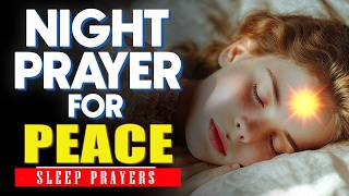 Night Prayer for Peace, Protection, and Divine Intervention Before Sleep | Night Prayer
