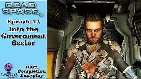Dead Space 2: Into the Government Sector (Ep. 12)