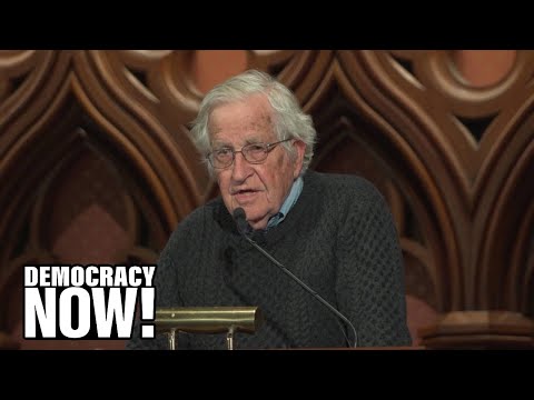 Noam Chomsky on Fascism, Nuclear Weapons, Climate Change, Julian Assange & More