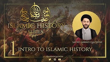 1. Intro To Islamic History by Sayed Jawad Qazwini