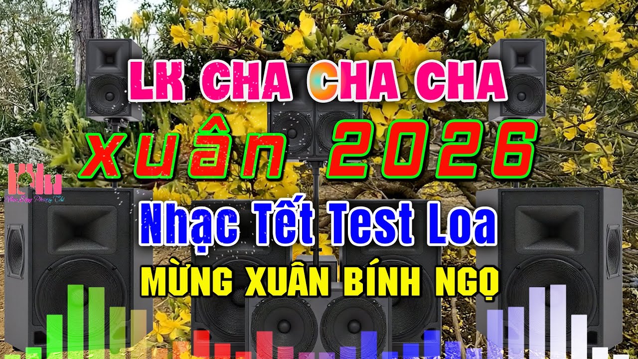 LK Nhạc Xuân Không Lời Sôi Động Nhất 2026 – Hòa Tấu Cha Cha Hải Ngoại, Nhạc Test Loa Hay Nhất 2026