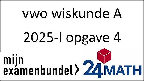 Eindexamen vwo wiskunde A 2025-1 opgave 4