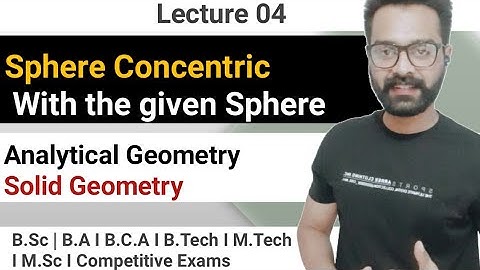 Sphere | Find Sphere Concentric with the given sphere and radius is double the radius | Kamaldeep