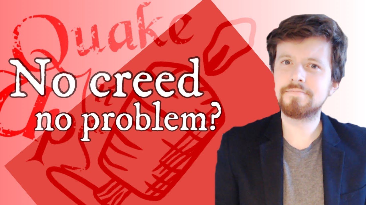 Why don't Quakers have a Creed?