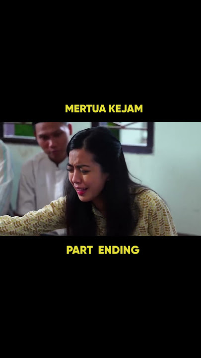 MERTUA KEJAM PART ENDING
