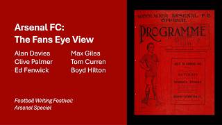 Arsenal FC: The Fans Eye View – Football Writing Festival: Arsenal Special