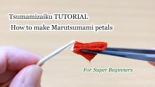 【Tutorial】How to make Marutsumami petals【Super beginner】kanzashi flower English ver.