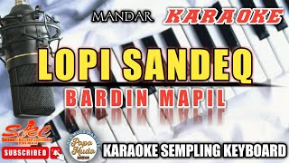 LOPI SANDE - (LIRIK KARAOKE)  BARDIN MAPIL