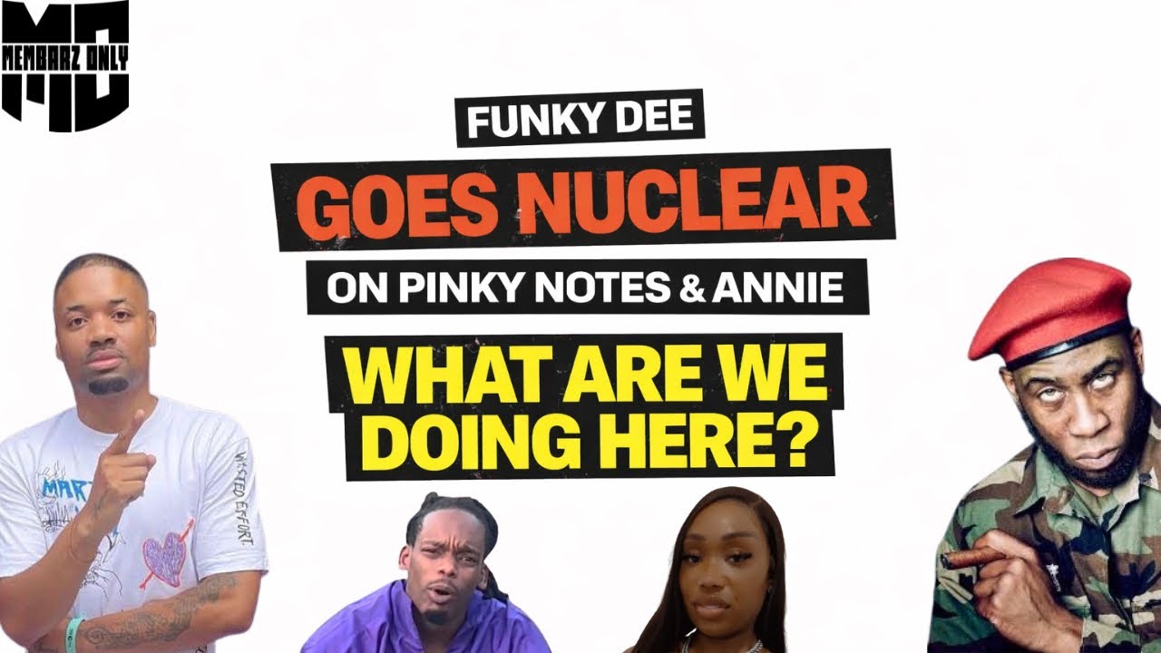Funky Dee Goes NUCLEAR On Pinky Notes & Annie