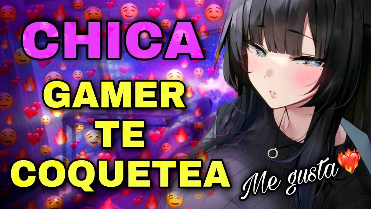 ASMR✨ | CHICA GAMER🎮 TE COQUETEA ❣️ ROLEPLAY ESPAÑOL