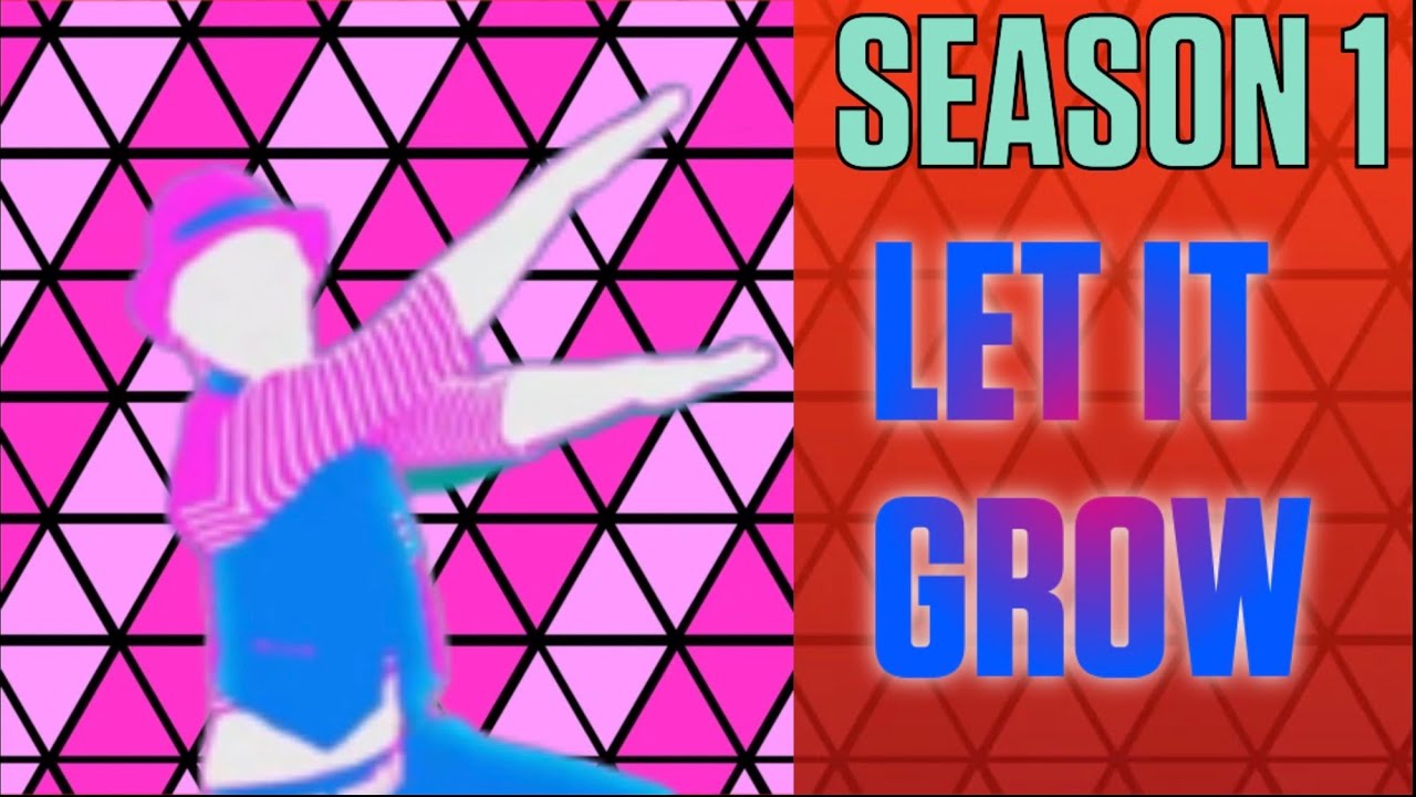 Just Dance Fanmade Mashup - Let It Grow (Celebrate the World)