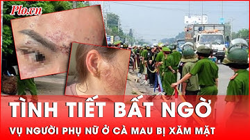 Tin nóng: Tình tiết bất ngờ vụ người phụ nữ ở Cà Mau bị ‘tình địch’ xăm mặt | Tin nhanh