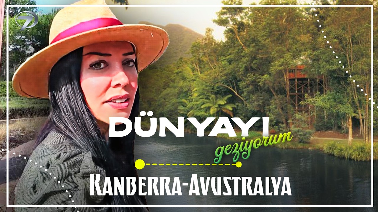 Dünyayı Geziyorum - Kanberra / Avustralya  | 1 Mart 2026