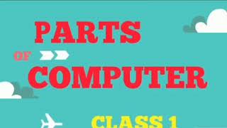 1. Grade 1 CMP / Parts of computer / Aug 14