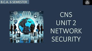 Famous BCA 6 SEMESTER | COMPUTER NETWORK SECURITY | UNIT 2 | NETWORK SECURITY Wealth