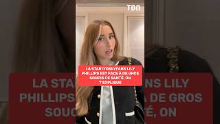 La Star Donlyfans Lily Phillips Est Face À De Gros Soucis De Santé, On Texplique