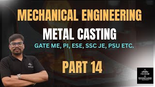 METAL CASTING L-14 || GATE ME, PI, ESE, SSC JE ETC. ||