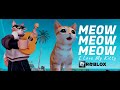 Meow meow meow i love my kitty  english roblox music