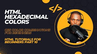 HOW TO WRITE HTML COLORS IN HEXADECIMAL VALUES || HTML TUTORIALS FOR BEGINNERS. PART 10. WEB DESIGN