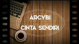 Arcybi - Cinta Sendiri (Indie Band Palembang)