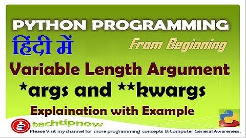 Variable Length Arguments in Python| *args and **kwargs in Python | Types of Arguments | Part-4