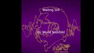 Video thumbnail of "Waiting Still Musiq Soulchild"