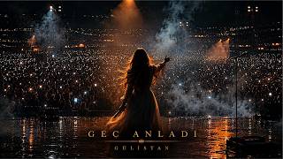 Geç Anladı Gülistan